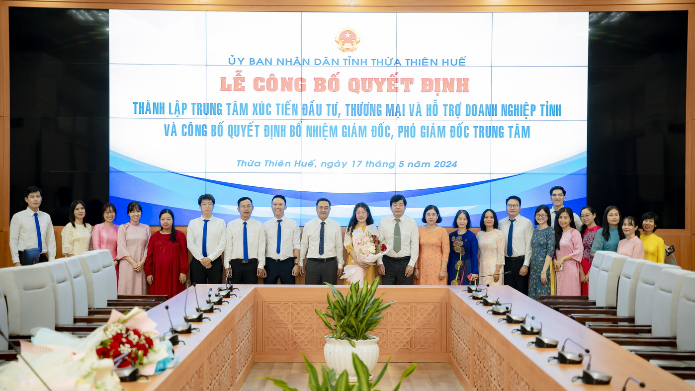 Lễ công bố quyết định của Thủ tướng Chính phủ về việc thành lập  Trung tâm Xúc tiến Đầu tư, Thương mại và Hỗ trợ doanh nghiệp tỉnh Thừa Thiên Huế