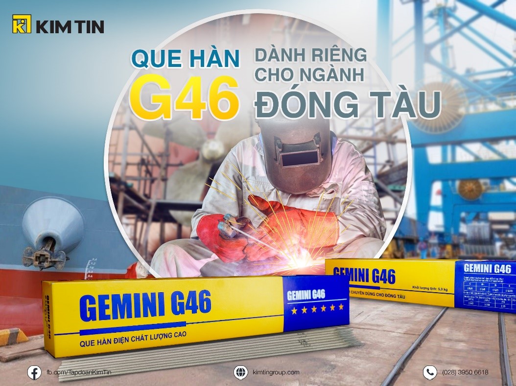 Kim Tín ra mắt que hàn đặc chủng G46 dành cho ngành đóng tàu.