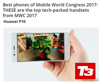 Còn T3 lại trao cho Huawei P10 giải thưởng “Giải thưởng MWC 2017: Điện thoại xuất sắc nhất.” Các nhà báo công nghệ đặc biệt ấn tượng bởi thương hiệu máy ảnh chuyên nghiệp Leica gắn liền với chiếc điện thoại thông minh Huawei ở cả ống kính trước và sau”, ngoài ra trang báo cũng nhấn mạnh công nghệ pin siêu nhanh của Huawei. T3 có 2.4 triệu độc giả mỗi tháng.
