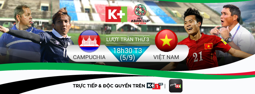 K+ vừa phát đi thông báo sở hữu độc quyền bản quyền phát sóng trận đấu Việt Nam – Campuchia vòng loại Asian Cup 2019.