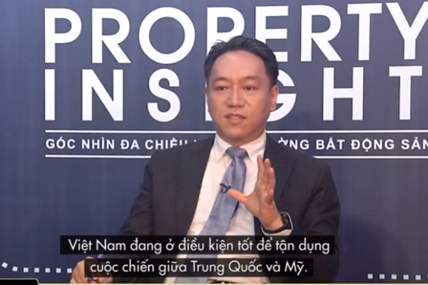 Ông Andy Han Suk Jung, CEO SonKim Land phân tích những lợi thế Việt Nam nhận được trong cuộc chiến thương mại Mỹ - Trung