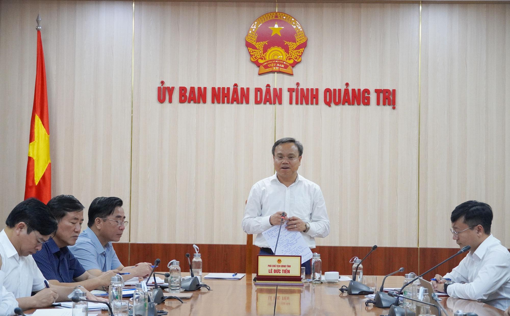 Phó chủ tịch UBND tỉnh Quảng Trị Lê Đức Tiến phát biểu chỉ đạo tại cuộc họp