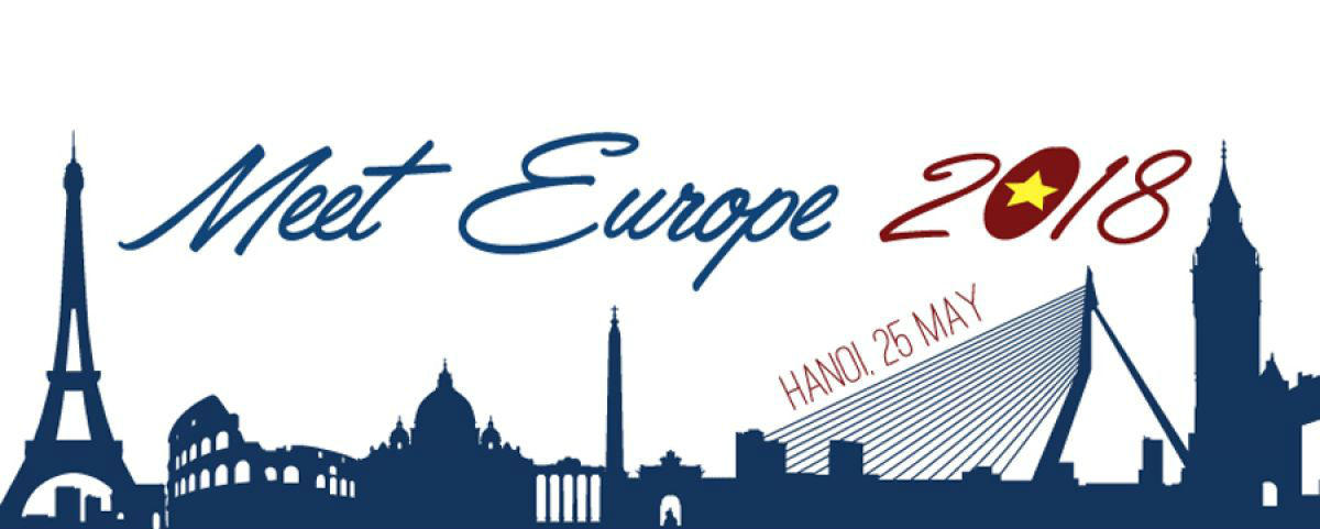 Meet Europe 2018  đgóp phần mở rộng quan hệ hợp tác đầu tư, kinh doanh tại Hà Nội