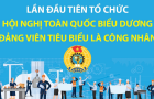 Lần đầu tiên tổ chức Hội nghị toàn quốc biểu dương đảng viên tiêu biểu là công nhân