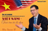 [Megastory] Nguyên Trưởng đoàn đàm phán BTA Joe Damond: "Việt Nam - Trái tim tôi đã chọn"