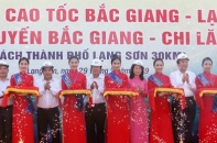Thông xe đoạn cao tốc dài 64 km, quy mô 4 làn xe Bắc Giang – Chi Lăng