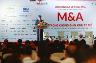 Khai mạc Diễn đàn M&A 2016: Cơ hội trong không gian kinh tế mở