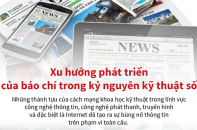 [Infographic] Xu hướng phát triển của báo chí trong kỷ nguyên kỹ thuật số