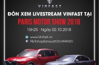 Đếm ngược đến lễ ra mắt xe hơi thương hiệu Việt – VinFast tại Paris Motor Show 2018