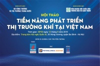 Hội thảo “Tiềm năng phát triển thị trường khí tại Việt Nam”