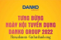 Danko Group tuyển dụng 1.200 nhân sự đầu Xuân 2022