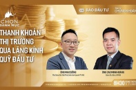 [Talkshow] Chọn danh mục: Thanh khoản thị trường qua lăng kính quỹ đầu tư