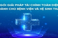 VietinBank cung cấp giải pháp tài chính toàn diện cho bệnh viện và hệ sinh thái