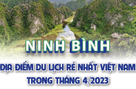 Ninh Bình - Địa điểm du lịch rẻ nhất Việt Nam trong tháng 4/2023