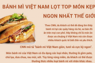 Bánh mì Việt Nam lọt Top món kẹp ngon nhất thế giới