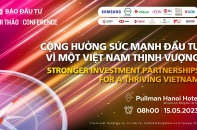 Ngày 15/5, Báo Đầu tư tổ chức Hội thảo đầu tư nước ngoài