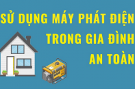 Sử dụng máy phát điện trong gia đình an toàn