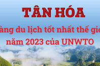 Tân Hóa - Làng du lịch tốt nhất thế giới năm 2023 của UNWTO