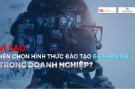 Vì sao nên chọn hình thức đào tạo E-learning trong doanh nghiệp?