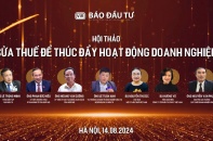 Báo Đầu tư tổ chức Hội thảo "Sửa thuế để thúc đẩy hoạt động doanh nghiệp"