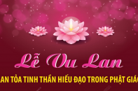 Lễ Vu Lan lan tỏa tinh thần hiếu đạo trong Phật giáo