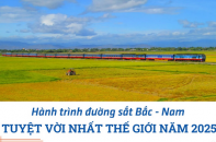 Hành trình đường sắt Bắc - Nam được đánh giá "tuyệt vời nhất thế giới", nên trải nghiệm trong năm 2025