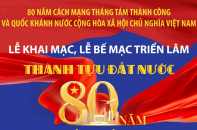 Thông tin về lễ khai mạc, lễ bế mạc Triển lãm thành tựu đất nước "80 năm hành trình Độc lập - Tự do - Hạnh phúc"