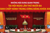 Những nội dung quan trọng tại Hội nghị lần thứ mười ba Ban Chấp hành Trung ương Đảng khóa XIII
