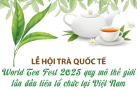 Lễ hội trà quốc tế - World Tea Fest 2025 quy mô thế giới lần đầu tiên tổ chức tại Việt Nam