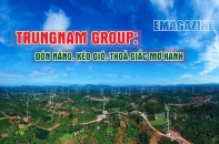 [Emagazine] Trungnam Group: Đón nắng, kéo gió, thỏa giấc mơ xanh 