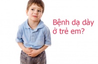 Bác sĩ chỉ ra nguyên nhân trẻ 9 tuổi đã bị viêm loét dạ dày khiến nhiều cha mẹ giật mình