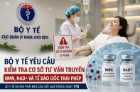 Bộ Y tế yêu cầu kiểm tra cơ sở tư vấn truyền NMN, NAD+ trái phép