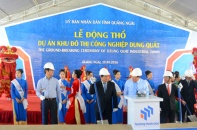 Động thổ Dự án Khu Đô thị Công nghiệp Dung Quất vốn đầu tư 2.025 tỷ đồng