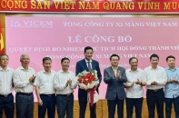 Bổ nhiệm Chủ tịch Hội đồng thành viên Vicem