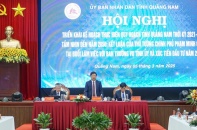 Quảng Nam tập trung làm mới mô hình tăng trưởng, thu hút nhà đầu tư chiến lược