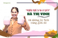 [eMagazine] “Phù thủy đất sét” Hà Thị Vinh và những kỳ tích cùng gốm sứ Việt