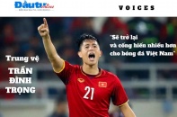 [Voices] Trung vệ Trần Đình Trọng: “Sẽ trở lại  và cống hiến nhiều hơn cho bóng đá Việt Nam”