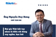 [Voices] Chủ tịch SSI Nguyễn Duy Hưng: Đại gia Việt bắt tay nhau là điều rất đáng suy ngẫm, học hỏi 