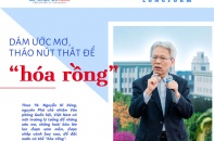 [Longform] TS. Nguyễn Sĩ Dũng: Dám ước mơ, tháo nút thắt để "hóa rồng"