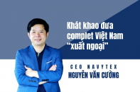 [Longform] CEO Navytex Nguyễn Văn Cường: Khát khao đưa complet Việt Nam "xuất ngoại"