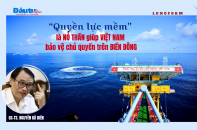 [Longform] Quyền lực mềm là nỏ thần giúp Việt Nam bảo vệ chủ quyền trên biển Đông
