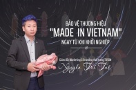 [Longform] Bảo vệ thương hiệu “Made in Vietnam” ngay từ khi khởi nghiệp