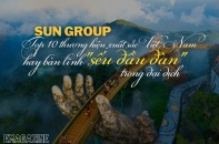 Sun Group - Top 10 thương hiệu xuất sắc Việt Nam hay bản lĩnh một “sếu đầu đàn” trong đại dịch