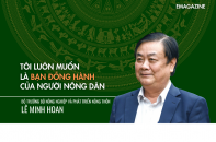 [Emagazine] Bộ trưởng Lê Minh Hoan: Tôi luôn muốn là bạn đồng hành của người nông dân