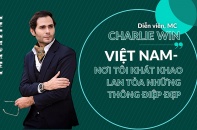 [Emagazine] Diễn viên, MC Charlie Win: Việt Nam - Nơi tôi khát khao lan tỏa những thông điệp đẹp