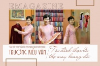 [Emagazine] "Cây kéo vàng" Trương Kiều Vân: "Tôi đích thực là thợ may hoang dã"