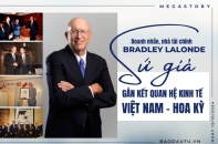 [Megastory] Doanh nhân Bradley Lalonde - Sứ giả gắn kết quan hệ kinh tế Việt Nam - Hoa Kỳ