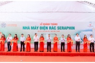 Hà Nội khánh thành Nhà máy điện rác Seraphin - Amaccao hiện đại hàng đầu Đông Nam Á