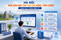 Hà Nội đơn giản hóa thủ tục lao động, tiền lương bằng quy trình điện tử