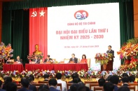 Khai mạc Đại hội đại biểu Đảng bộ Bộ Tài chính lần thứ I nhiệm kỳ 2025-2030